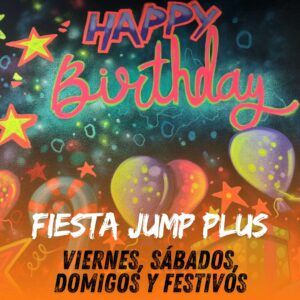 Reserva Fiesta Jump Plus Viernes, Sábados, Domingos y Festivos